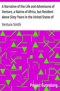 Cover of A Narrative of the Life and Adventures of Venture, a Native of Africa, but Resident above Sixty Years in the United States of America, Related by Himself