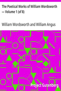 Cover of The Poetical Works of William Wordsworth — Volume 1 (of 8)