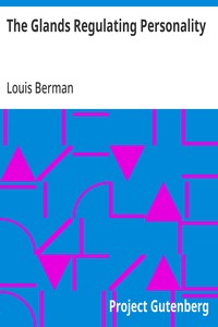 Cover of The Glands Regulating Personality A Study of the Glands of Internal Secretion in Relation to the Types of Human Nature