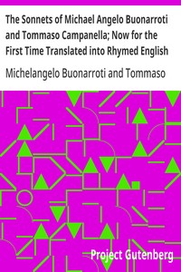 Cover of The Sonnets of Michael Angelo Buonarroti and Tommaso Campanella; Now for the First Time Translated into Rhymed English