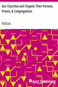 Cover of Our Churches and Chapels: Their Parsons, Priests, & Congregations Being a Critical and Historical Account of Every Place of Worship in Preston
