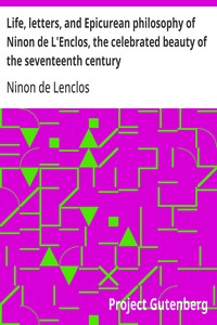 Cover of Life, letters, and Epicurean philosophy of Ninon de L'Enclos, the celebrated beauty of the seventeenth century