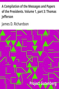 Cover of A Compilation of the Messages and Papers of the Presidents. Volume 1, part 3: Thomas Jefferson