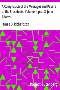 Cover of A Compilation of the Messages and Papers of the Presidents. Volume 1, part 2: John Adams