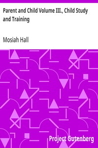 Cover of Parent and Child Volume III., Child Study and Training