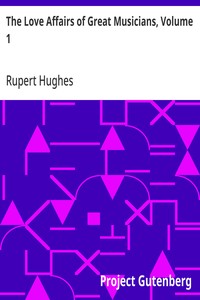 Cover of The Love Affairs of Great Musicians, Volume 1