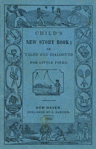 Cover of Child's New Story Book; Or, Tales and Dialogues for Little Folks