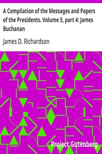 Cover of A Compilation of the Messages and Papers of the Presidents. Volume 5, part 4: James Buchanan