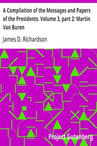 Cover of A Compilation of the Messages and Papers of the Presidents. Volume 3, part 2: Martin Van Buren