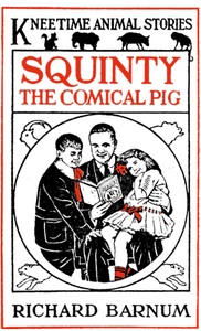 Cover of Squinty the Comical Pig: His Many Adventures