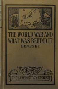 Cover of The World War and What was Behind It; Or, The Story of the Map of Europe