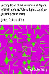 Cover of A Compilation of the Messages and Papers of the Presidents. Volume 3, part 1: Andrew Jackson (Second Term)