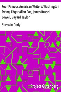 Cover of Four Famous American Writers: Washington Irving, Edgar Allan Poe, James Russell Lowell, Bayard Taylor A Book for Young Americans