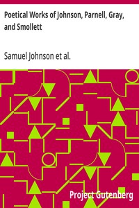 Cover of Poetical Works of Johnson, Parnell, Gray, and Smollett With Memoirs, Critical Dissertations, and Explanatory Notes