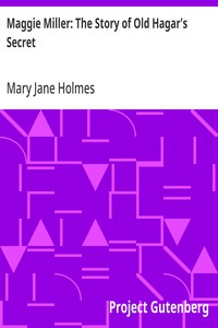 Cover of Maggie Miller: The Story of Old Hagar's Secret