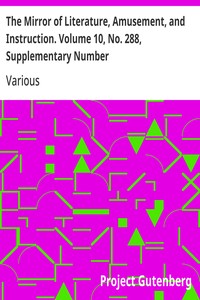 Cover of The Mirror of Literature, Amusement, and Instruction. Volume 10, No. 288, Supplementary Number
