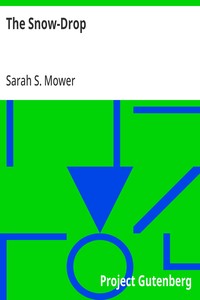 Cover of The Snow-Drop A Holiday Gift