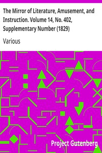 Cover of The Mirror of Literature, Amusement, and Instruction. Volume 14, No. 402, Supplementary Number (1829)