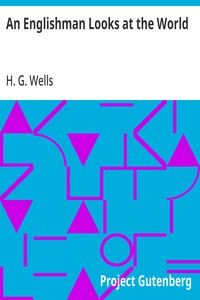 Cover of An Englishman Looks at the World Being a Series of Unrestrained Remarks upon Contemporary Matters