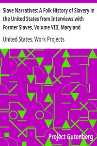 Cover of Slave Narratives: A Folk History of Slavery in the United States from Interviews with Former Slaves, Volume VIII, Maryland Narratives