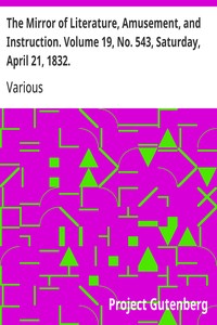 Cover of The Mirror of Literature, Amusement, and Instruction. Volume 19, No. 543, Saturday, April 21, 1832.