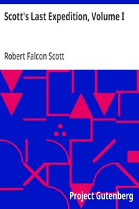 Cover of Scott's Last Expedition, Volume I Being the journals of Captain R. F. Scott