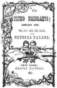 Cover of The Young Emigrants; Madelaine Tube; the Boy and the Book; and Crystal Palace