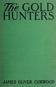 Cover of The Gold Hunters: A Story of Life and Adventure in the Hudson Bay Wilds
