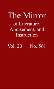 Cover of The Mirror of Literature, Amusement, and Instruction. Volume 20, No. 561, August 11, 1832