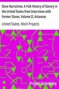 Cover of Slave Narratives: A Folk History of Slavery in the United States from Interviews with Former Slaves, Volume II, Arkansas Narratives, Part 6