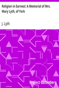 Cover of Religion in Earnest: A Memorial of Mrs. Mary Lyth, of York