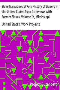 Cover of Slave Narratives: A Folk History of Slavery in the United States from Interviews with Former Slaves, Volume IX, Mississippi Narratives