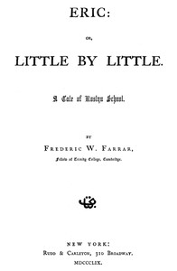 Cover of Eric; Or, Little by Little