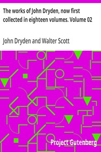 Cover of The works of John Dryden, now first collected in eighteen volumes. Volume 02