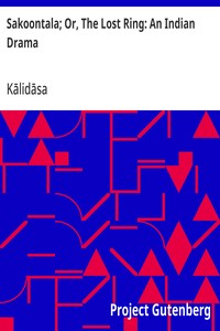 Cover of Sakoontala; Or, The Lost Ring: An Indian Drama
