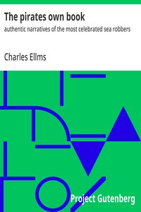 Cover of The pirates own book : $b authentic narratives of the most celebrated sea robbers