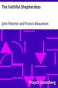 Cover of The Faithful Shepherdess The Works of Francis Beaumont and John Fletcher (Volume 2 of 10).