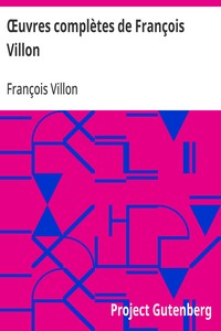 Cover of Œuvres complètes de François Villon Suivies d'un choix des poésies de ses disciples