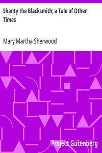 Cover of Shanty the Blacksmith; a Tale of Other Times