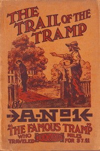 Cover of The Trail of the Tramp By A-No. 1, the Famous Tramp, Written by Himself from Actual Experiences of His Own Life
