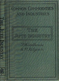 Cover of The jute industry : $b from seed to finished cloth