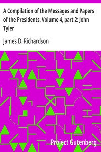 Cover of A Compilation of the Messages and Papers of the Presidents. Volume 4, part 2: John Tyler