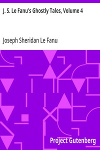 Cover of J. S. Le Fanu's Ghostly Tales, Volume 4