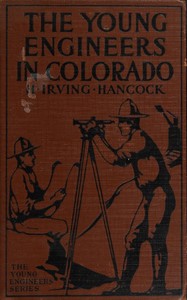 Cover of The Young Engineers in Colorado; Or, At Railroad Building in Earnest