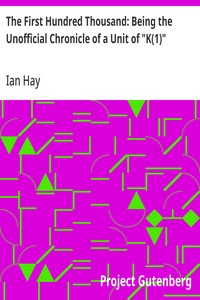 Cover of The First Hundred Thousand: Being the Unofficial Chronicle of a Unit of "K(1)"