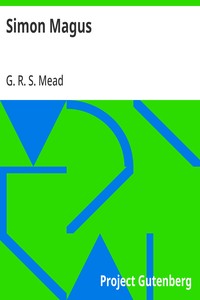 Cover of Simon Magus An Essay on the Founder of Simonianism Based on the Ancient Sources With a Re-Evaluation of His Philosophy and Teachings