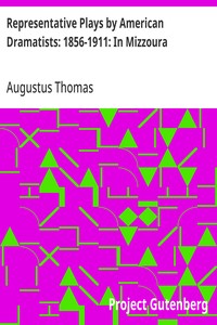 Cover of Representative Plays by American Dramatists: 1856-1911: In Mizzoura