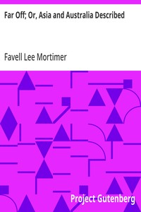 Cover of Far Off; Or, Asia and Australia Described With Anecdotes and Illustrations