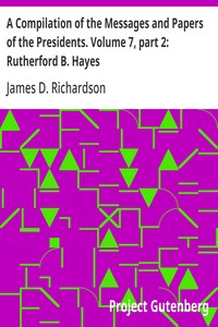 Cover of A Compilation of the Messages and Papers of the Presidents. Volume 7, part 2: Rutherford B. Hayes