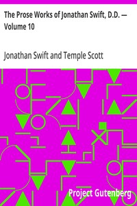 Cover of The Prose Works of Jonathan Swift, D.D. — Volume 10 Historical Writings